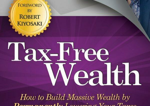 Tax-Free Wealth: How to Form Extensive Wealth by Tom Wheelwright (Digital)