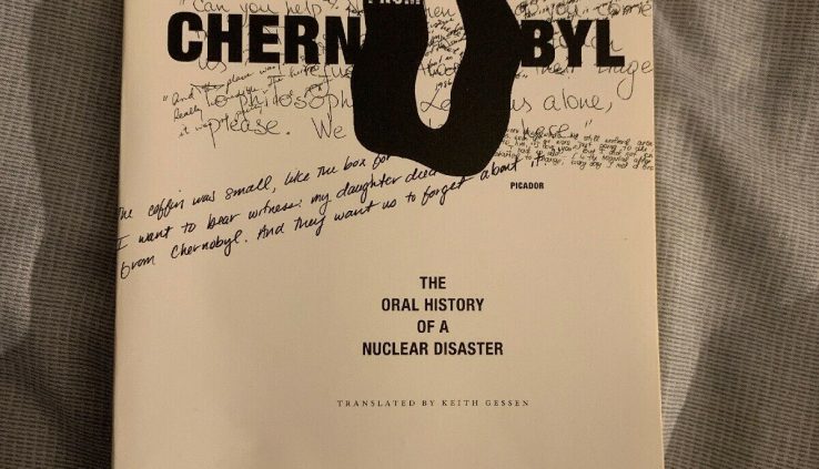 Voices from Chernobyl : The Oral Historical previous of a Nuclear Catastrophe by Svetlana…
