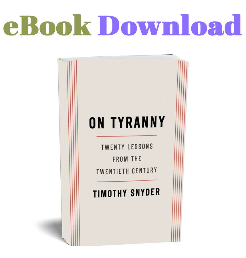 timothy snyder on tyranny twenty lessons from the twentieth century