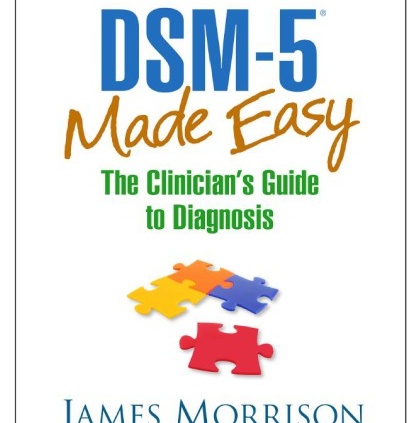DSM-5 Made Straightforward The Clinician’s Files to Prognosis By James Morrison (E- B00 K)