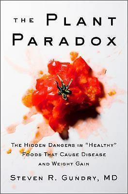 The Plant Paradox : The Hidden Risks in Wholesome Meals That Region off Disease.(P.DF