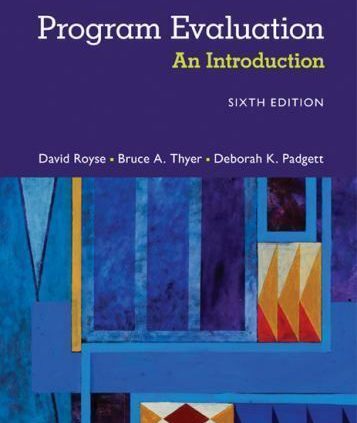 Program Evaluation: An Introduction to an Proof-Based mostly Manner sixth US Version