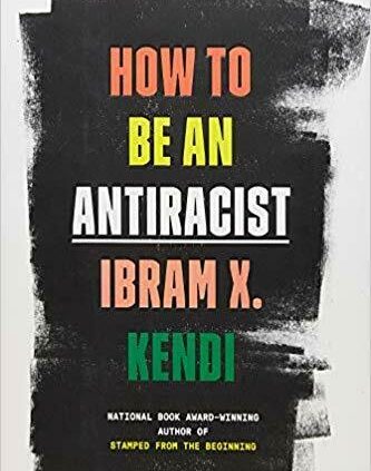 Straightforward solutions to Be an Antiracist  by Ibram X. Kendi  (2019. Digital)