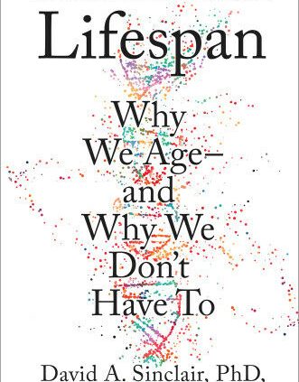 Lifespan: Why We Age – and Why We Don’t Deserve to [ P.D.F]