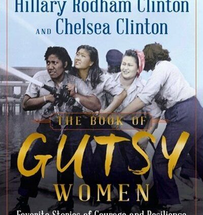 The Book of Gutsy Females: Popular Reviews of Braveness and Resilience by Clinton