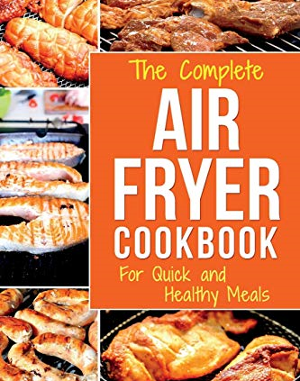 Air fryer cookbook: For Snappily and Wholesome Meals fryer cookbook recipes scrumptious