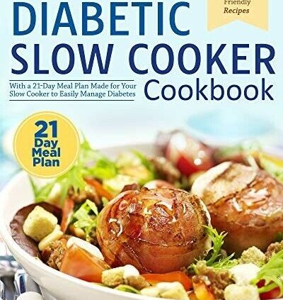 The Total Diabetic SlowCooker Cookbook with 21Day Meal Opinion [Electronic Book]