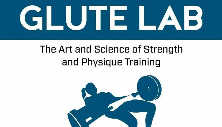 E/B0O’K Glute Lab : The Art and Science of Energy… by Bret Contreras