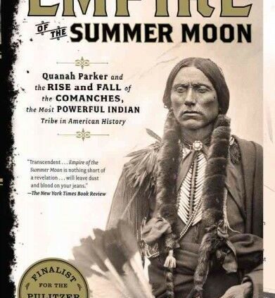 Empire of the Summer Moon : Quanah Parker and the Upward thrust and Fall of the Comanc…