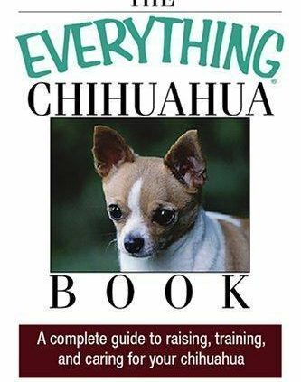 The All the pieces Chihuahua Book: A Complete Files to Raising, Practicing, And Caring