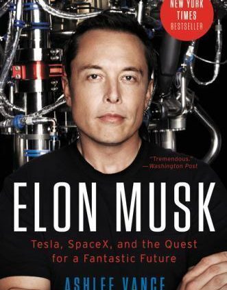 Elon Musk: Tesla, SpaceX, and the Quest for a Improbable Future by Vance, Ashlee