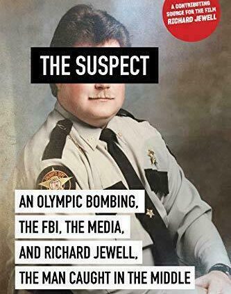 The Suspect An Olympic Bombing, the FBI, the Media,and Richard Jewell ✅