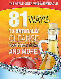 E-B’O’0K The Apple Cider Vinegar Miracle – 81 Means To Naturally Cleanse And Extra