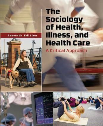 Test Monetary institution For The Sociology Of Health, Illness, And Health Care seventh Ed. TestBank