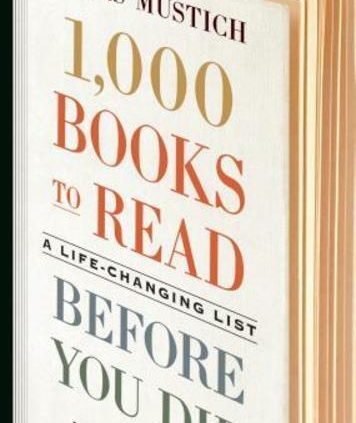 1,000 Books to Read Sooner than You Die: A Lifestyles-Altering List by James Mustich: Contemporary