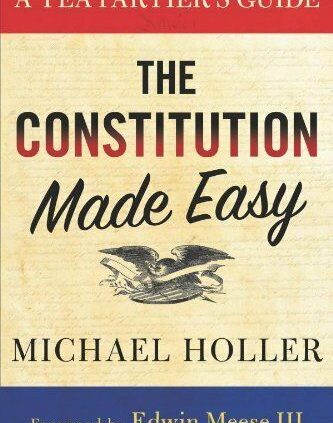 The Constitution Made Easy: A Tea Partier’s Book by Holler, Michael