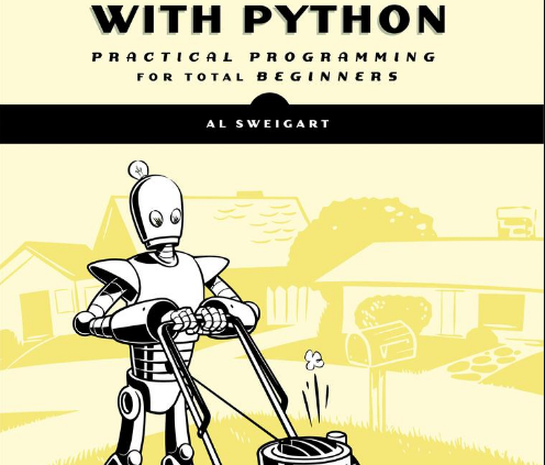 Automate the Tiresome Stuff with Python: Fair appropriate Programming for Total Beginners