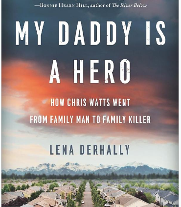 My Daddy is a Hero: How Chris Watts Went from Family Man.. (Digital, 2019)