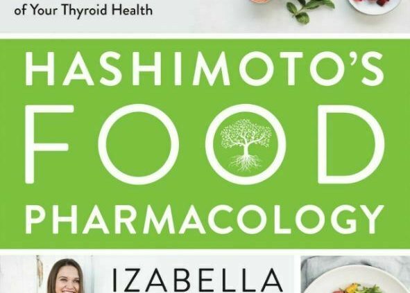 Hashimoto’s Food Pharmacology by Izabella Wentz (2019,P.D.F)