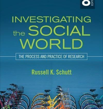 Investigating the Social World: The Direction of and Discover of Analysis by Schutt,