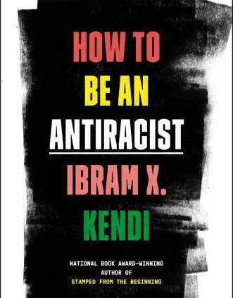 Techniques to Be an Antiracist By Ibram X. Kendi (PDF, 2019)