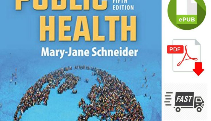 Introduction to Public Health (fifth Edition) by Mary-Jane Schneider E. Guide D5