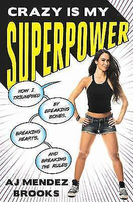 Crazy Is My Superpower by A. J. AJ Mendez Lee Brooks WWE E book Hardcover Hardback