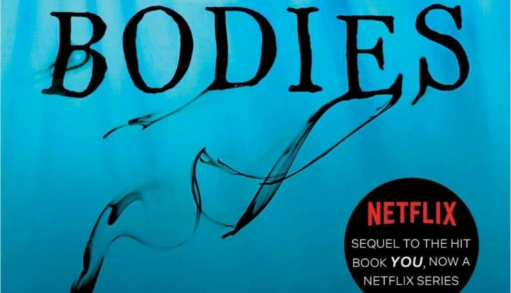 Hidden Our bodies By Caroline Kepnes NETFLIX ORIGINAL SERIES