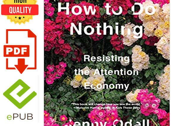 Straightforward guidelines on how to Kind Nothing: Resisting the Consideration Economy (P-D-F & e-pub)