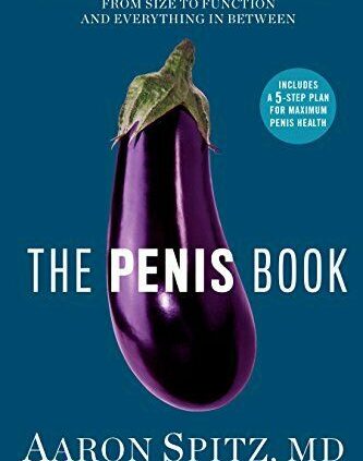 The Penis Book: A Doctor’s Entire Recordsdata to the Penis–From Dimension to Characteristic an