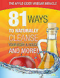 The Apple Cider Vinegar Miracle – 81 Formulation To Naturally Cleanse And Extra [P.D.F]