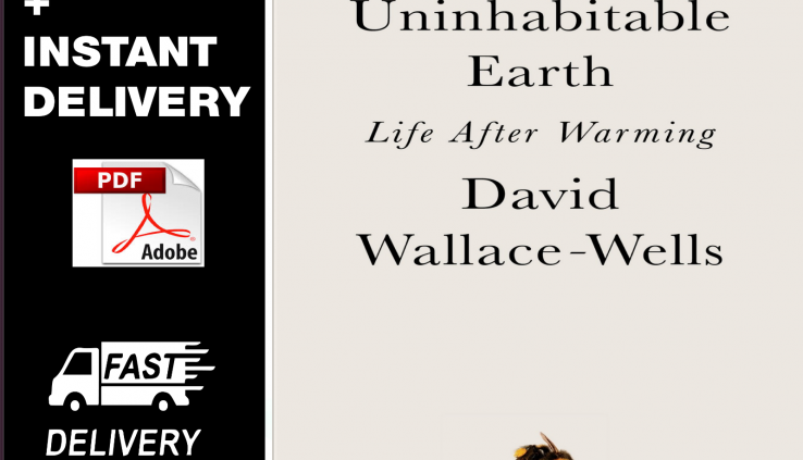 The Uninhabitable Earth: Life After Warming(Unique 2019, P.D.F)