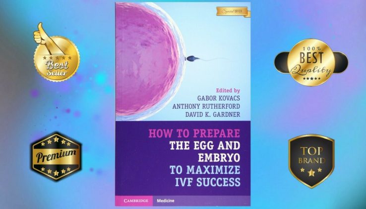 Easy systems to Put collectively the Egg and Embryo to Maximize IVF Success P.D.F