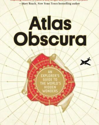 Atlas Obscura: An Explorer’s Records to the World’s Hidden Wonders