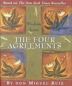 Wisdom from the Four Agreements, Hardcover by Ruiz, Don Miguel, Br