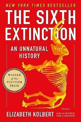 The Sixth Extinction : An Unnatural History by Elizabeth Kolbert (2015,…