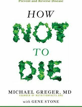 How No longer to Die: Detect the Foods Scientifically Confirmed to Prevent and Reverse