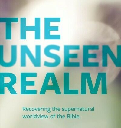Unseen Realm : Recovering the Supernatural Worldview of the Bible, Paperback …