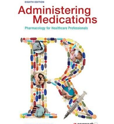 Administering Medicines Standalone guide eighth Version by Donna Gauwitz RN MS