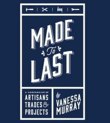 Made to Closing: A Compendium of Artisans, Trades & Projects by Vanessa Murray