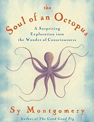 The Soul of an Octopus: A Surprising Exploration into the Wonder [P.D.F]