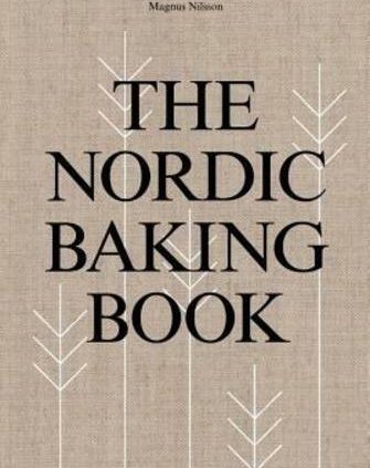 The Nordic Baking Book by Magnus Nilsson: Current