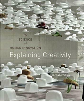 Explaining Creativity The Science of Human Innovation 2nd Model by R. Keith Sa