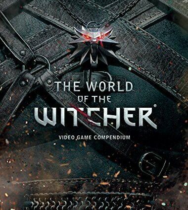 The World of the Witcher: Video Game Compendium by CD Projekt Crimson