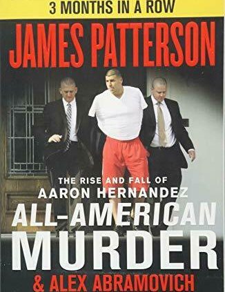 All-American Destroy: The Rise and Fall of Aaron Hernandez, the Wide establish Whose L