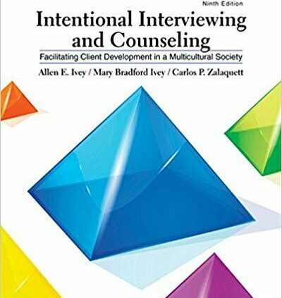 Intentional Interviewing and Counseling 9th Ninth Edition” (P.D.f)