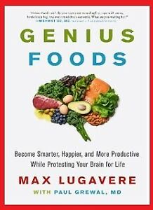 Genius Foods_ Change into Smarter, Happier, and More Productive Whereas Retaining Your