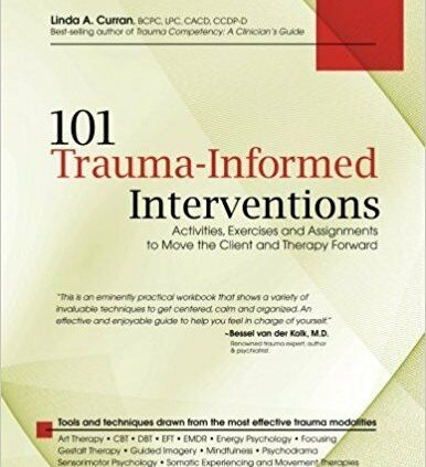 101 Trauma-Instructed Interventions Actions, Workout routines and Assignments to Pass