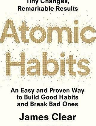 Atomic Habits: Limited Adjustments, Noteworthy Outcomes by James Decided 2018 P.D.F