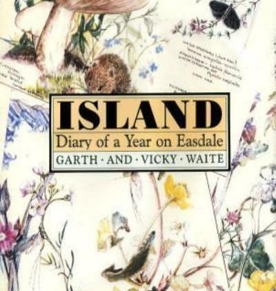 Island: Diary of a 365 days on Easdale By Garth Waite, Vicky Waite. 9780712634694